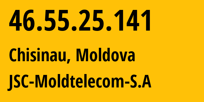 IP address 46.55.25.141 (Chisinau, Chișinău Municipality, Moldova) get location, coordinates on map, ISP provider AS8926 JSC-Moldtelecom-S.A // who is provider of ip address 46.55.25.141, whose IP address