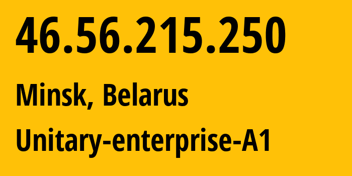 IP-адрес 46.56.215.250 (Минск, Минск, Беларусь) определить местоположение, координаты на карте, ISP провайдер AS42772 Unitary-enterprise-A1 // кто провайдер айпи-адреса 46.56.215.250