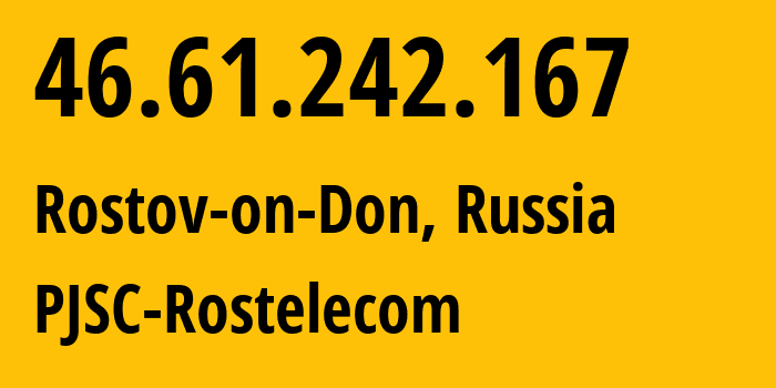 IP-адрес 46.61.242.167 (Москва, Москва, Россия) определить местоположение, координаты на карте, ISP провайдер AS12389 PJSC-Rostelecom // кто провайдер айпи-адреса 46.61.242.167