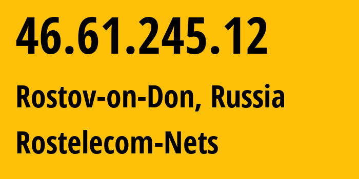 IP address 46.61.245.12 (Moscow, Moscow, Russia) get location, coordinates on map, ISP provider AS12389 Rostelecom-Nets // who is provider of ip address 46.61.245.12, whose IP address