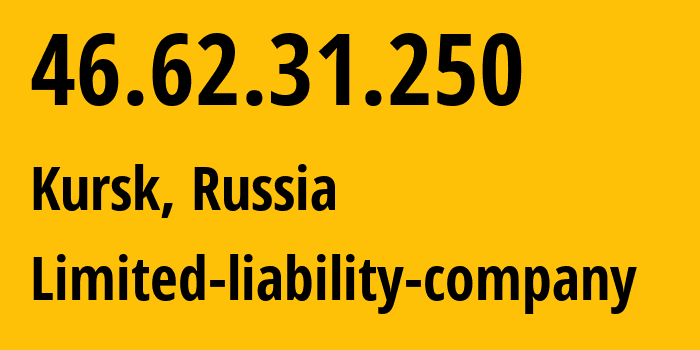 IP address 46.62.31.250 (Kursk, Kursk Oblast, Russia) get location, coordinates on map, ISP provider AS42277 Limited-liability-company // who is provider of ip address 46.62.31.250, whose IP address