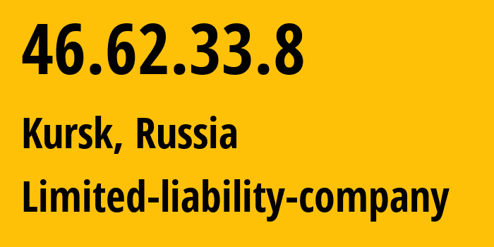 IP address 46.62.33.8 (Kursk, Kursk Oblast, Russia) get location, coordinates on map, ISP provider AS42277 Limited-liability-company // who is provider of ip address 46.62.33.8, whose IP address