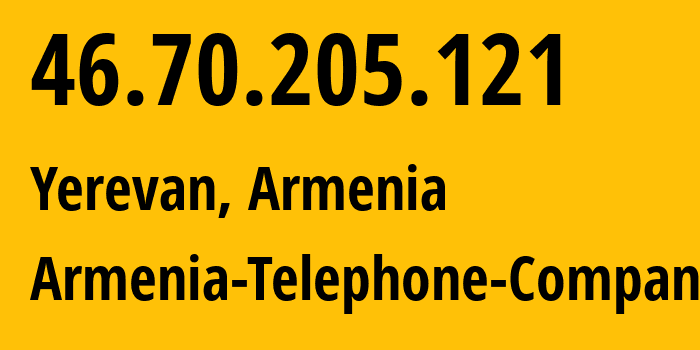 IP-адрес 46.70.205.121 (Ереван, Ереван, Армения) определить местоположение, координаты на карте, ISP провайдер AS12297 Armenia-Telephone-Company // кто провайдер айпи-адреса 46.70.205.121