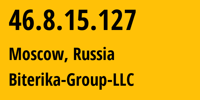 IP-адрес 46.8.15.127 (Москва, Москва, Россия) определить местоположение, координаты на карте, ISP провайдер AS35048 Biterika-Group-LLC // кто провайдер айпи-адреса 46.8.15.127