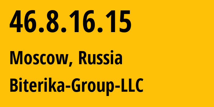 IP address 46.8.16.15 (Moscow, Moscow, Russia) get location, coordinates on map, ISP provider AS35048 Biterika-Group-LLC // who is provider of ip address 46.8.16.15, whose IP address