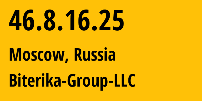 IP address 46.8.16.25 (Moscow, Moscow, Russia) get location, coordinates on map, ISP provider AS35048 Biterika-Group-LLC // who is provider of ip address 46.8.16.25, whose IP address