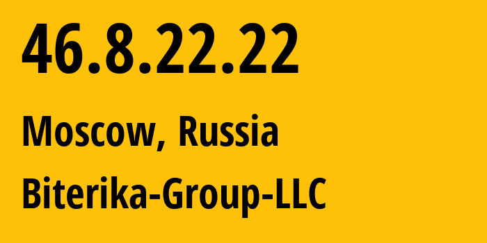 IP-адрес 46.8.22.22 (Москва, Москва, Россия) определить местоположение, координаты на карте, ISP провайдер AS35048 Biterika-Group-LLC // кто провайдер айпи-адреса 46.8.22.22