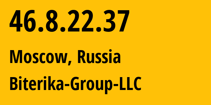 IP address 46.8.22.37 (Moscow, Moscow, Russia) get location, coordinates on map, ISP provider AS35048 Biterika-Group-LLC // who is provider of ip address 46.8.22.37, whose IP address