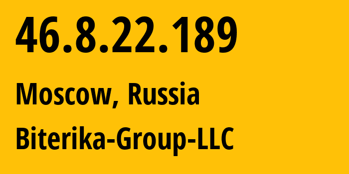 IP address 46.8.22.189 (Moscow, Moscow, Russia) get location, coordinates on map, ISP provider AS35048 Biterika-Group-LLC // who is provider of ip address 46.8.22.189, whose IP address