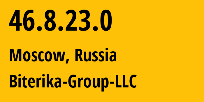 IP-адрес 46.8.23.0 (Москва, Москва, Россия) определить местоположение, координаты на карте, ISP провайдер AS35048 Biterika-Group-LLC // кто провайдер айпи-адреса 46.8.23.0