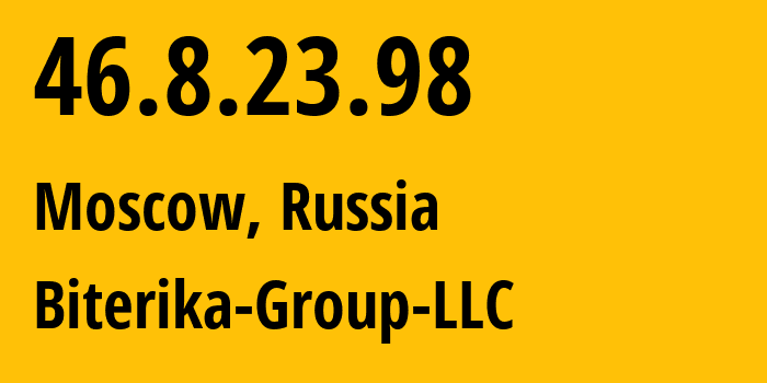 IP-адрес 46.8.23.98 (Москва, Москва, Россия) определить местоположение, координаты на карте, ISP провайдер AS35048 Biterika-Group-LLC // кто провайдер айпи-адреса 46.8.23.98