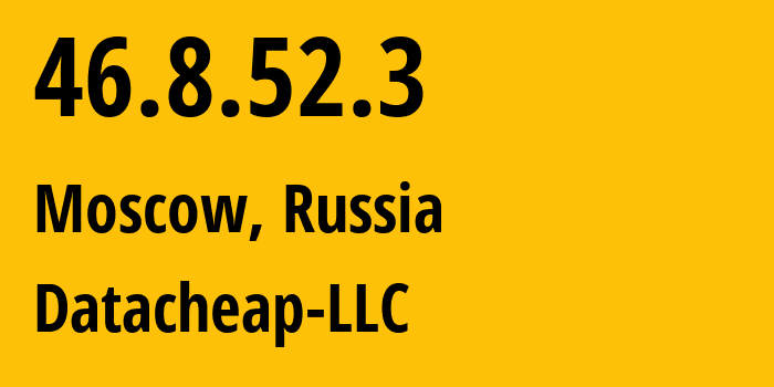 IP address 46.8.52.3 (Moscow, Moscow, Russia) get location, coordinates on map, ISP provider AS16262 Datacheap-LLC // who is provider of ip address 46.8.52.3, whose IP address