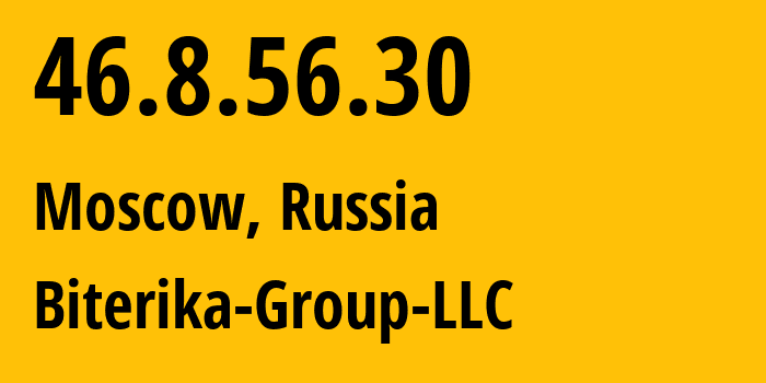 IP-адрес 46.8.56.30 (Москва, Москва, Россия) определить местоположение, координаты на карте, ISP провайдер AS35048 Biterika-Group-LLC // кто провайдер айпи-адреса 46.8.56.30