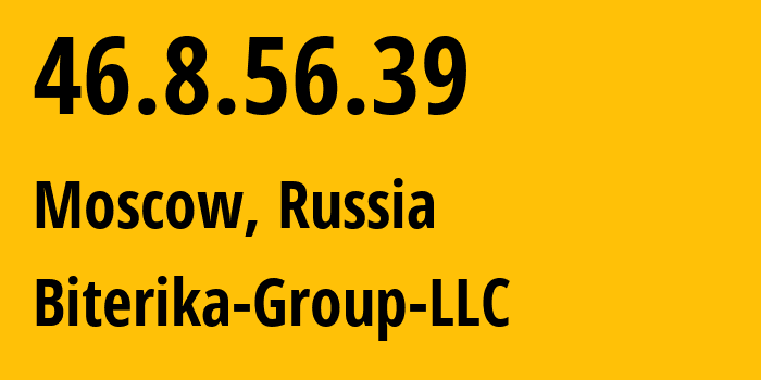 IP-адрес 46.8.56.39 (Москва, Москва, Россия) определить местоположение, координаты на карте, ISP провайдер AS35048 Biterika-Group-LLC // кто провайдер айпи-адреса 46.8.56.39