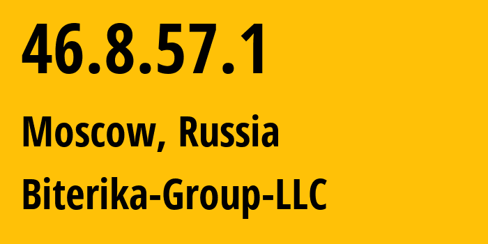 IP address 46.8.57.1 (Moscow, Moscow, Russia) get location, coordinates on map, ISP provider AS35048 Biterika-Group-LLC // who is provider of ip address 46.8.57.1, whose IP address
