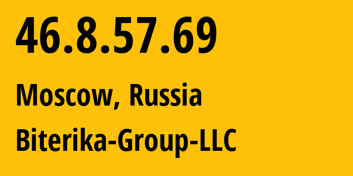 IP-адрес 46.8.57.69 (Москва, Москва, Россия) определить местоположение, координаты на карте, ISP провайдер AS35048 Biterika-Group-LLC // кто провайдер айпи-адреса 46.8.57.69