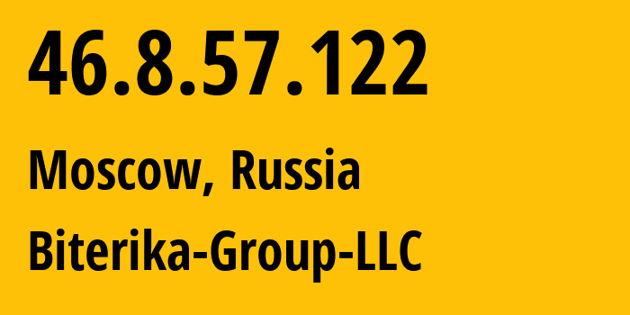 IP address 46.8.57.122 (Moscow, Moscow, Russia) get location, coordinates on map, ISP provider AS35048 Biterika-Group-LLC // who is provider of ip address 46.8.57.122, whose IP address