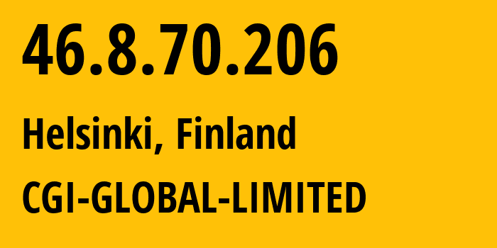 IP-адрес 46.8.70.206 (Хельсинки, Уусимаа, Финляндия) определить местоположение, координаты на карте, ISP провайдер AS56971 CGI-GLOBAL-LIMITED // кто провайдер айпи-адреса 46.8.70.206