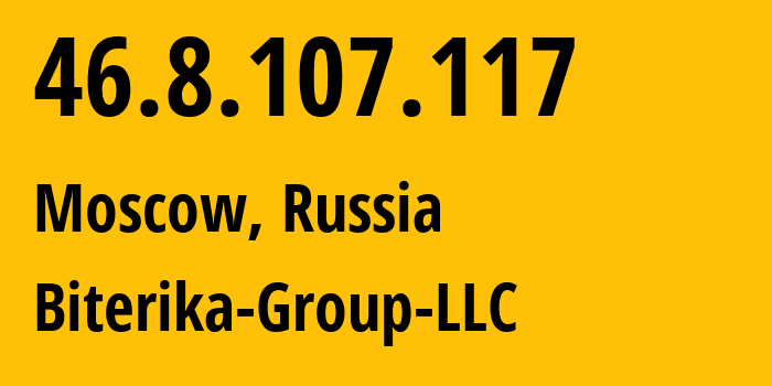 IP-адрес 46.8.107.117 (Москва, Москва, Россия) определить местоположение, координаты на карте, ISP провайдер AS35048 Biterika-Group-LLC // кто провайдер айпи-адреса 46.8.107.117