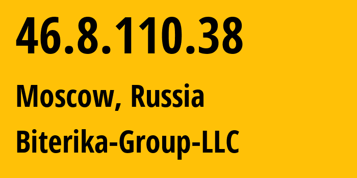 IP-адрес 46.8.110.38 (Москва, Москва, Россия) определить местоположение, координаты на карте, ISP провайдер AS35048 Biterika-Group-LLC // кто провайдер айпи-адреса 46.8.110.38