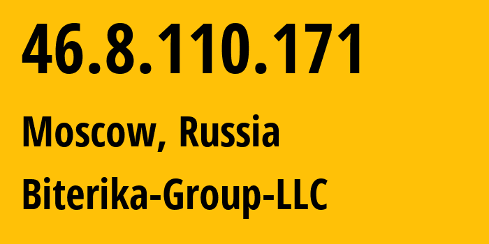 IP-адрес 46.8.110.171 (Москва, Москва, Россия) определить местоположение, координаты на карте, ISP провайдер AS35048 Biterika-Group-LLC // кто провайдер айпи-адреса 46.8.110.171
