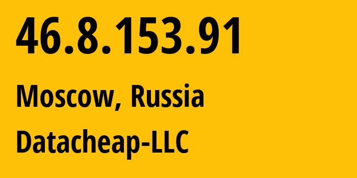 IP address 46.8.153.91 get location, coordinates on map, ISP provider AS16262 Datacheap-LLC // who is provider of ip address 46.8.153.91, whose IP address