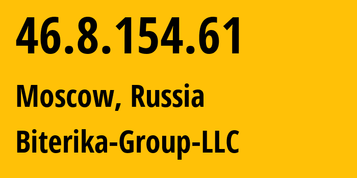 IP-адрес 46.8.154.61 (Москва, Москва, Россия) определить местоположение, координаты на карте, ISP провайдер AS35048 Biterika-Group-LLC // кто провайдер айпи-адреса 46.8.154.61