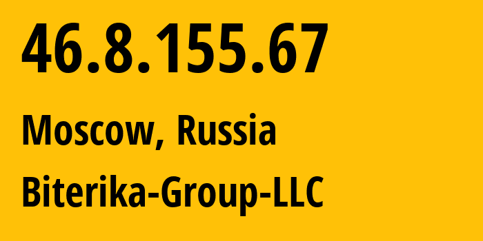 IP-адрес 46.8.155.67 (Москва, Москва, Россия) определить местоположение, координаты на карте, ISP провайдер AS35048 Biterika-Group-LLC // кто провайдер айпи-адреса 46.8.155.67