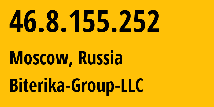 IP-адрес 46.8.155.252 (Москва, Москва, Россия) определить местоположение, координаты на карте, ISP провайдер AS35048 Biterika-Group-LLC // кто провайдер айпи-адреса 46.8.155.252