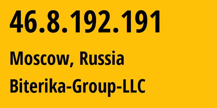 IP-адрес 46.8.192.191 (Москва, Москва, Россия) определить местоположение, координаты на карте, ISP провайдер AS35048 Biterika-Group-LLC // кто провайдер айпи-адреса 46.8.192.191
