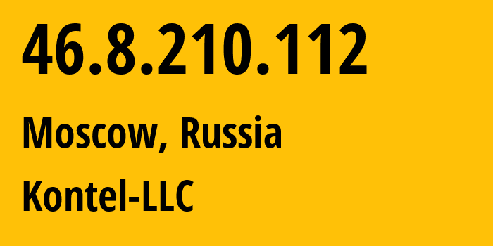 IP-адрес 46.8.210.112 (Москва, Москва, Россия) определить местоположение, координаты на карте, ISP провайдер AS204490 Kontel-LLC // кто провайдер айпи-адреса 46.8.210.112