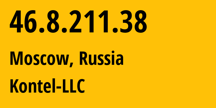 IP-адрес 46.8.211.38 (Москва, Москва, Россия) определить местоположение, координаты на карте, ISP провайдер AS204490 Kontel-LLC // кто провайдер айпи-адреса 46.8.211.38
