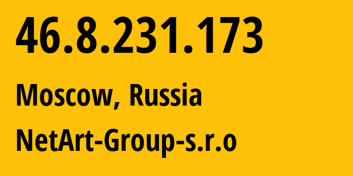 IP-адрес 46.8.231.173 (Москва, Москва, Россия) определить местоположение, координаты на карте, ISP провайдер AS0 NetArt-Group-s.r.o // кто провайдер айпи-адреса 46.8.231.173