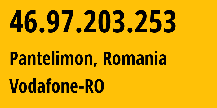 IP address 46.97.203.253 (Pantelimon, Ilfov, Romania) get location, coordinates on map, ISP provider AS12302 Vodafone-RO // who is provider of ip address 46.97.203.253, whose IP address