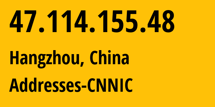 IP-адрес 47.114.155.48 (Ханчжоу, Zhejiang, Китай) определить местоположение, координаты на карте, ISP провайдер AS37963 Addresses-CNNIC // кто провайдер айпи-адреса 47.114.155.48