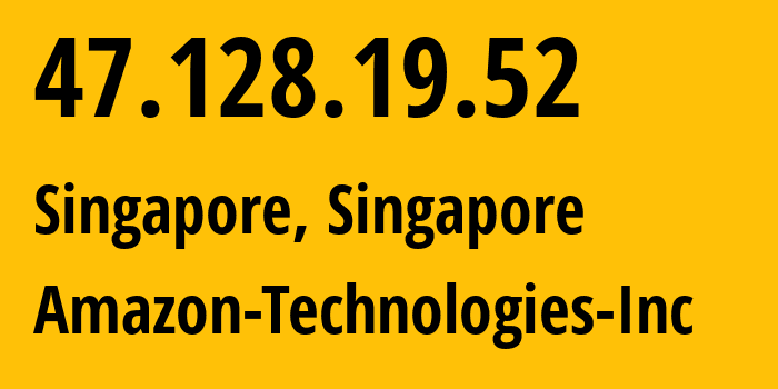 IP-адрес 47.128.19.52 (Сингапур, Central Singapore, Сингапур) определить местоположение, координаты на карте, ISP провайдер AS16509 Amazon-Technologies-Inc // кто провайдер айпи-адреса 47.128.19.52