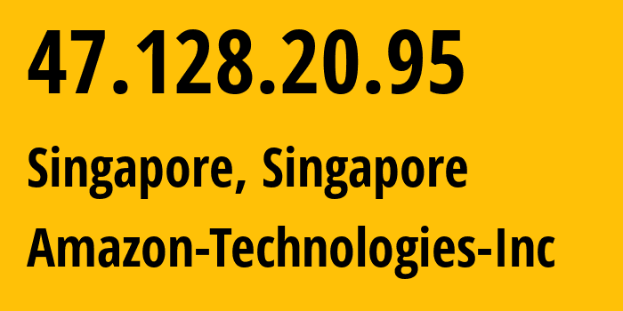 IP-адрес 47.128.20.95 (Сингапур, Central Singapore, Сингапур) определить местоположение, координаты на карте, ISP провайдер AS16509 Amazon-Technologies-Inc // кто провайдер айпи-адреса 47.128.20.95