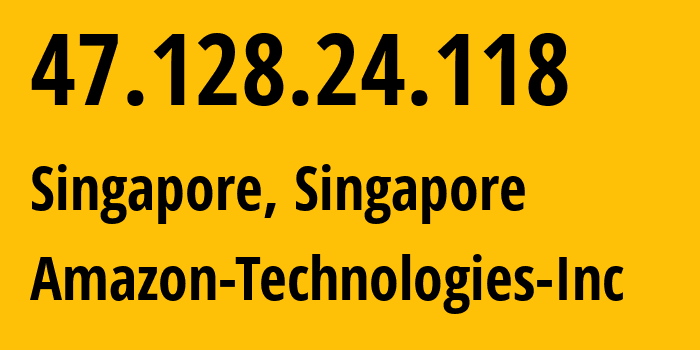 IP-адрес 47.128.24.118 (Сингапур, Central Singapore, Сингапур) определить местоположение, координаты на карте, ISP провайдер AS16509 Amazon-Technologies-Inc // кто провайдер айпи-адреса 47.128.24.118