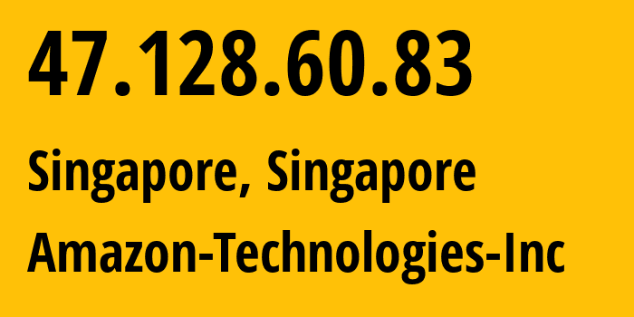 IP-адрес 47.128.60.83 (Сингапур, Central Singapore, Сингапур) определить местоположение, координаты на карте, ISP провайдер AS16509 Amazon-Technologies-Inc // кто провайдер айпи-адреса 47.128.60.83