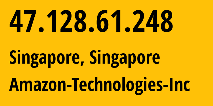 IP-адрес 47.128.61.248 (Сингапур, Central Singapore, Сингапур) определить местоположение, координаты на карте, ISP провайдер AS16509 Amazon-Technologies-Inc // кто провайдер айпи-адреса 47.128.61.248