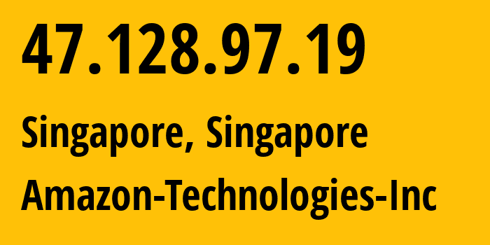 IP-адрес 47.128.97.19 (Сингапур, Central Singapore, Сингапур) определить местоположение, координаты на карте, ISP провайдер AS16509 Amazon-Technologies-Inc // кто провайдер айпи-адреса 47.128.97.19