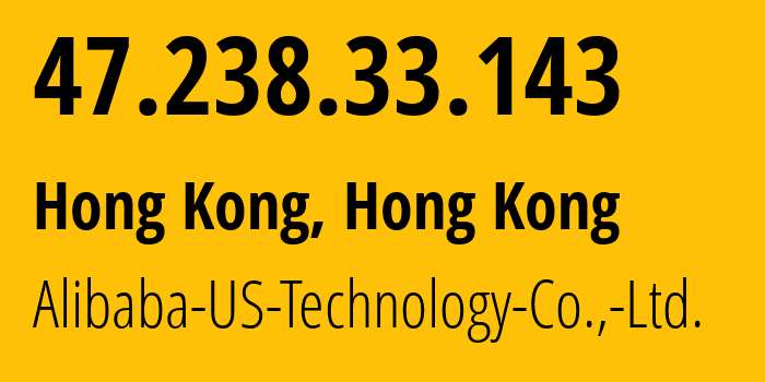 IP-адрес 47.238.33.143 (Гонконг, Kowloon, Гонконг) определить местоположение, координаты на карте, ISP провайдер AS45102 Alibaba-US-Technology-Co.,-Ltd. // кто провайдер айпи-адреса 47.238.33.143