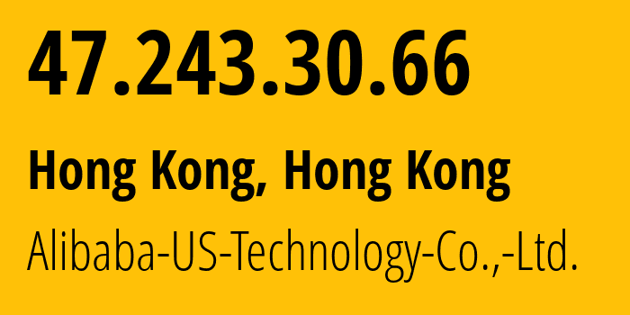 IP-адрес 47.243.30.66 (Гонконг, Kowloon, Гонконг) определить местоположение, координаты на карте, ISP провайдер AS45102 Alibaba-US-Technology-Co.,-Ltd. // кто провайдер айпи-адреса 47.243.30.66