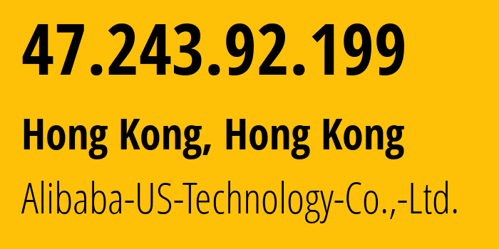 IP-адрес 47.243.92.199 (Гонконг, Kowloon, Гонконг) определить местоположение, координаты на карте, ISP провайдер AS45102 Alibaba-US-Technology-Co.,-Ltd. // кто провайдер айпи-адреса 47.243.92.199