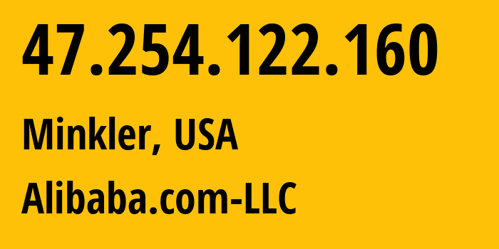 IP address 47.254.122.160 (Minkler, California, USA) get location, coordinates on map, ISP provider AS45102 Alibaba.com-LLC // who is provider of ip address 47.254.122.160, whose IP address