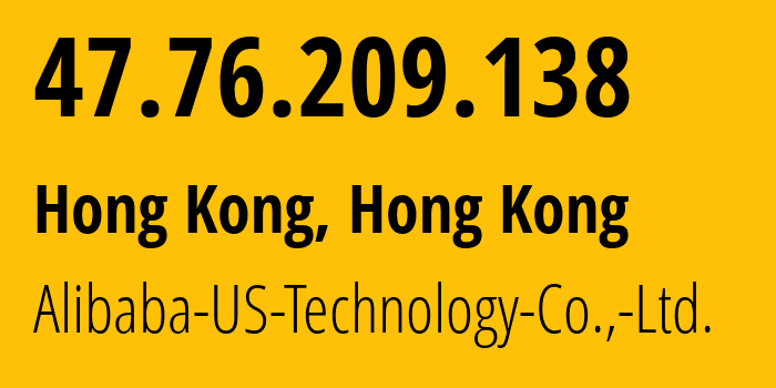 IP-адрес 47.76.209.138 (Гонконг, Kowloon, Гонконг) определить местоположение, координаты на карте, ISP провайдер AS45102 Alibaba-US-Technology-Co.,-Ltd. // кто провайдер айпи-адреса 47.76.209.138