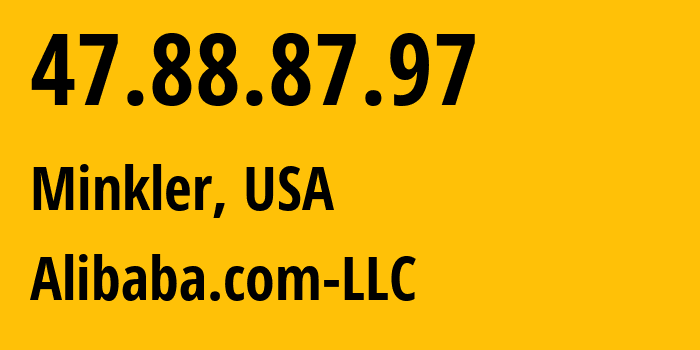 IP-адрес 47.88.87.97 (Minkler, Калифорния, США) определить местоположение, координаты на карте, ISP провайдер AS45102 Alibaba.com-LLC // кто провайдер айпи-адреса 47.88.87.97