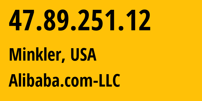 IP address 47.89.251.12 (Minkler, California, USA) get location, coordinates on map, ISP provider AS45102 Alibaba.com-LLC // who is provider of ip address 47.89.251.12, whose IP address