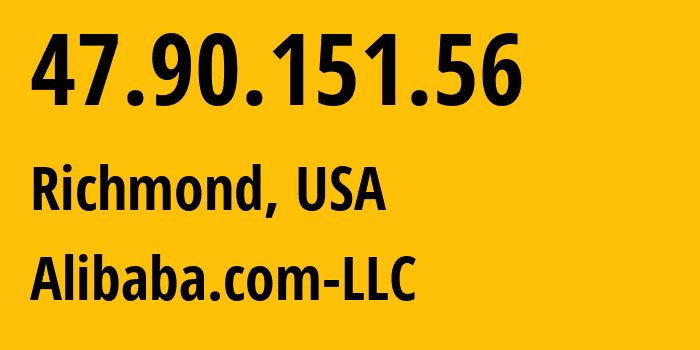 IP address 47.90.151.56 (Richmond, Virginia, USA) get location, coordinates on map, ISP provider AS45102 Alibaba.com-LLC // who is provider of ip address 47.90.151.56, whose IP address