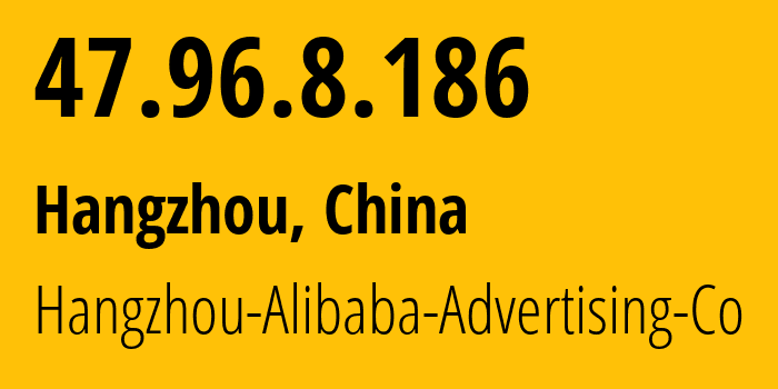 IP address 47.96.8.186 (Hangzhou, Zhejiang, China) get location, coordinates on map, ISP provider AS37963 Hangzhou-Alibaba-Advertising-Co // who is provider of ip address 47.96.8.186, whose IP address